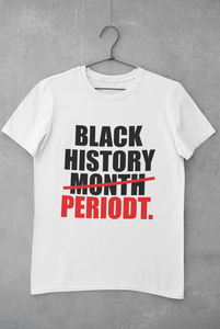 Black History PERIODT.