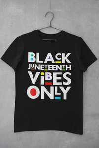 Black Juneteenth Vibes Only Tee