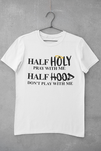 Half Holy Half Hood Statement Tee