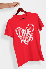 Load image into Gallery viewer, All I Need is Love and Tacos Statement Tee