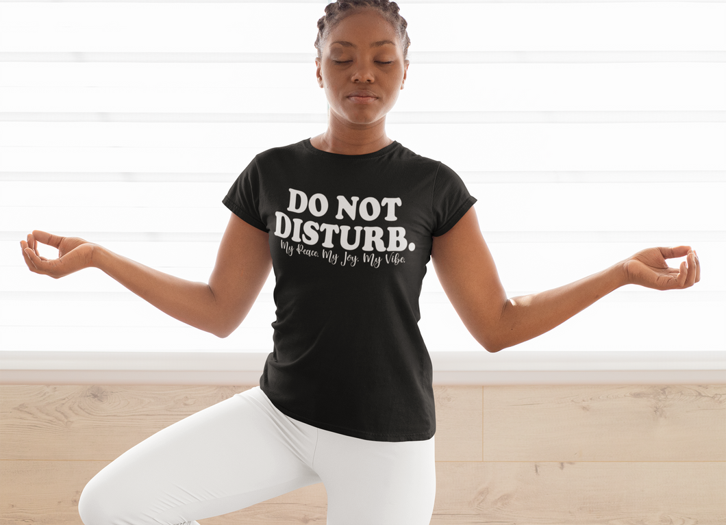 Do Not Disturb (My Peace. My Joy. My Vibe.)